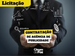 Câmara de Foz abre licitação de agência de publicidade para ampliar transparência e melhorar comunicação